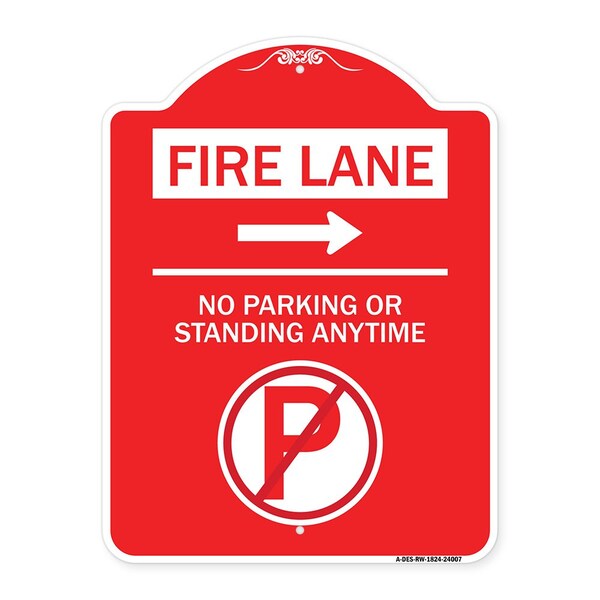 Signmission Fire Lane No Parking or Standing Anytime W/ No Parking & Right Arrow Alum, 18" x 24", RW-1824-24007 A-DES-RW-1824-24007 - main